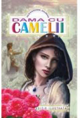 Dama cu camelii - Alexandre Dumas, fiul