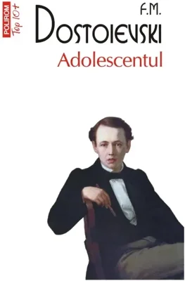 Adolescentul. Top 10+ - F. M. Dostoievski