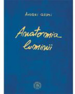 Anatomia luminii - Andrei Gazsi