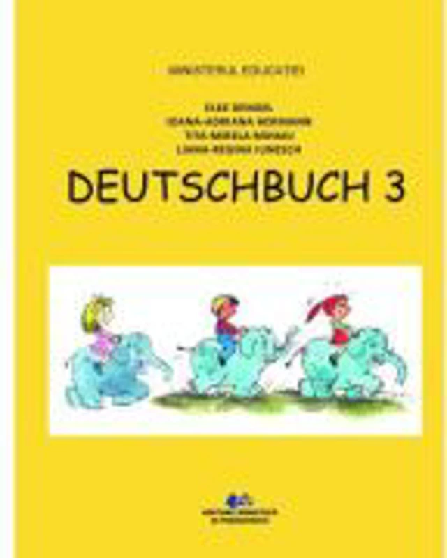 Limba si literatura materna germana. Manual pentru clasa a 3-a - Elke Dengel