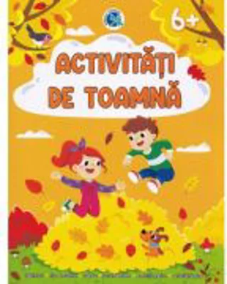 Activitati de toamna 6 ani+ - Luminita Albu