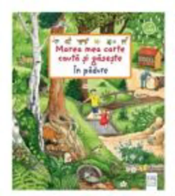 Marea mea carte cauta si gaseste. In padure - Susanne Gernhauser