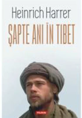 Sapte ani in Tibet (editie noua) - Heinrich Harrer