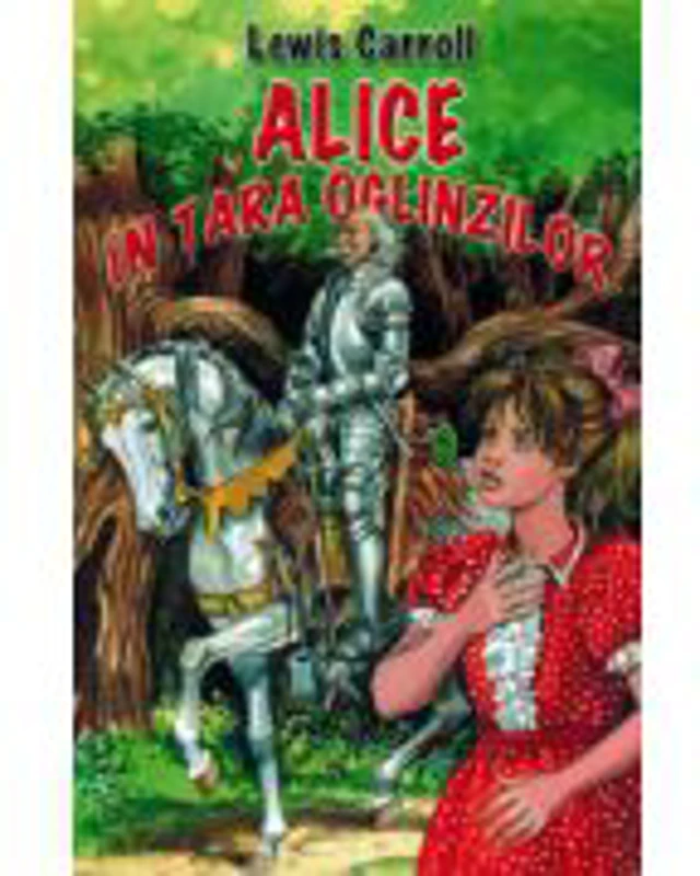 Alice in tara oglinzilor - Lewis Carrol