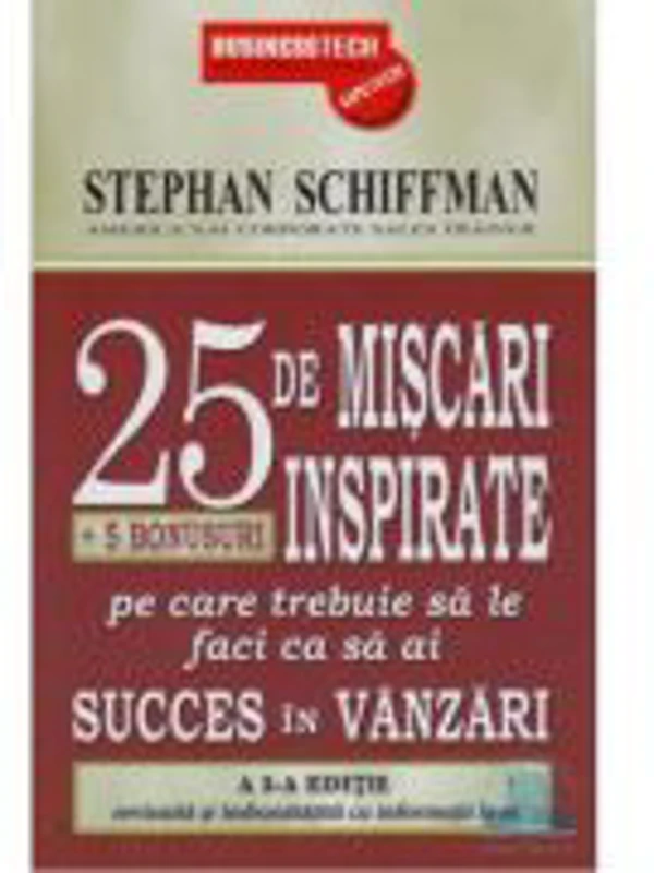 25 De Miscari Inspirate Pe Care Trebuie Sa Le Faci Ca Sa Ai Succes In Vanzari - Stephan Schiffman