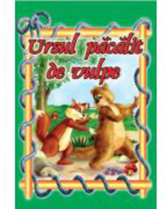 Ursul pacalit de vulpe (format A5) - Carte ilustrata