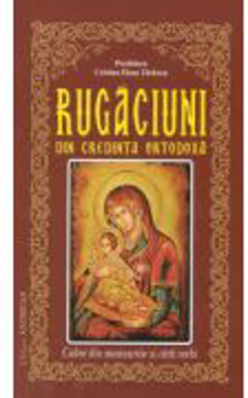 Rugaciuni din credinta ortodoxa culese din manuscrise si carti vechi