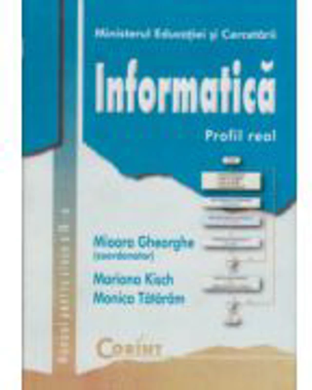 Informatica Real. Manual pentru clasa a IX-a - Mioara Gheorghe
