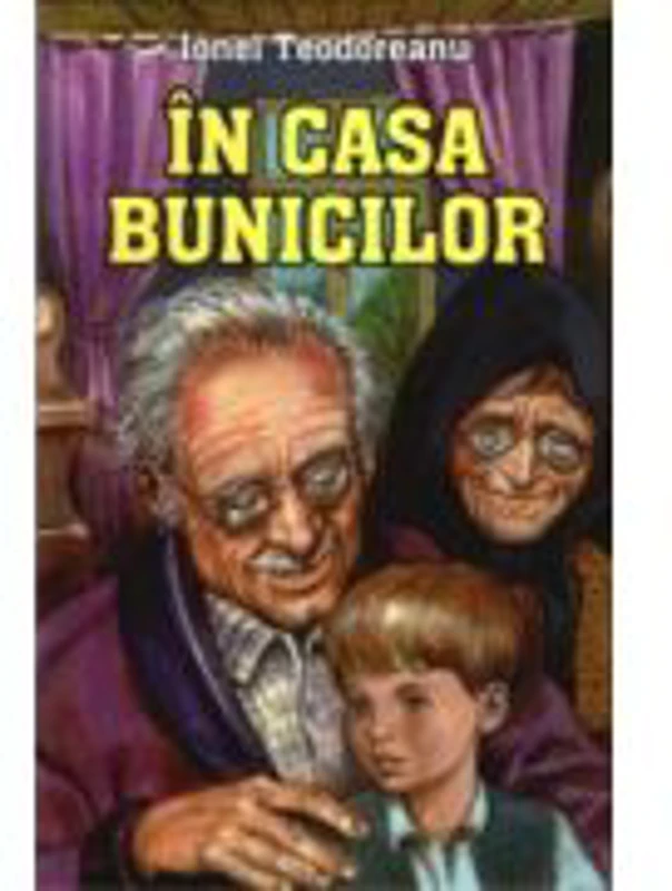 In casa bunicilor - Ionel Teodoreanu