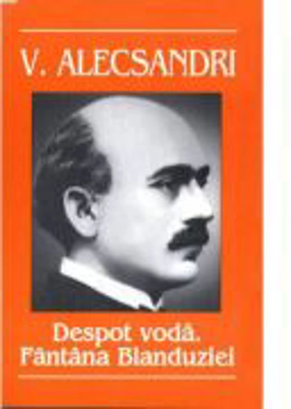 Despot Voda. Fantana Blanduziei - Vasile Alecsandri