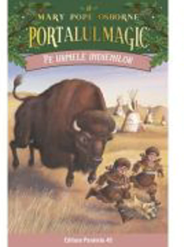 Pe urmele indienilor. Portalul Magic nr. 18 - Mary Pope Osborne