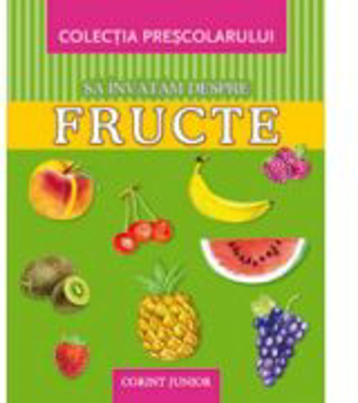Sa invatam despre fructe (Colectia prescolarului)