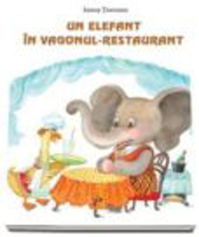 Un elefant in vagonul-restaurant - Ianos Turcanu