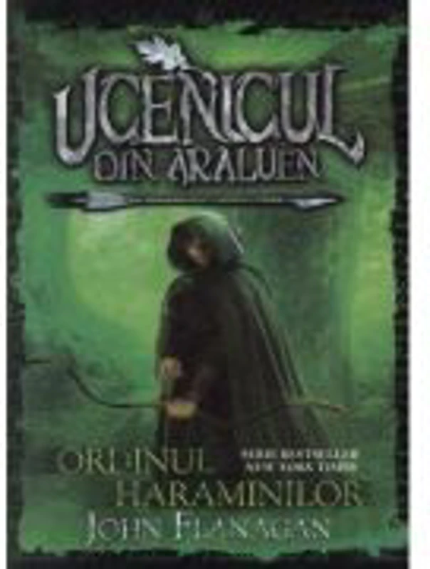 Ordinul Haraminilor - Seria: Ucenicul Din Araluen, vol. I (John Flanagan)