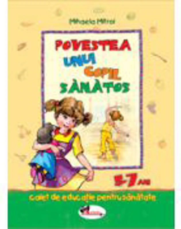 Povestea unui copil sanatos (5-7 ani)