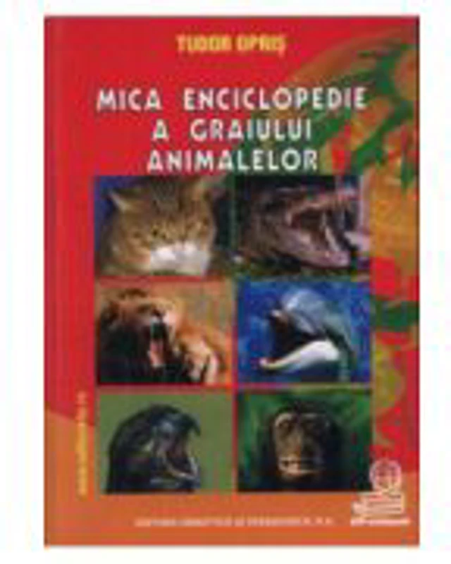 Mica enciclopedie a graiului animalelor