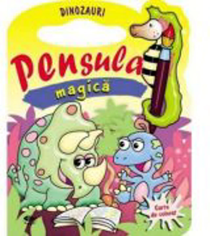 Dinozauri. Pensula magica