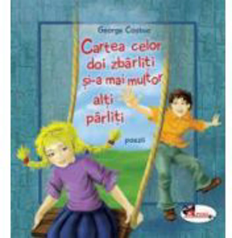 Cartea celor doi zbarliti si-a mai multor parliti - George Cosbuc