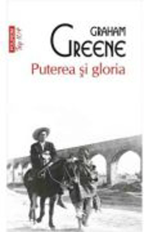 Puterea si gloria - Greene Graham