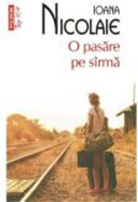 O pasare pe sirma - Ioana Nicolaie (Editia Top 10)