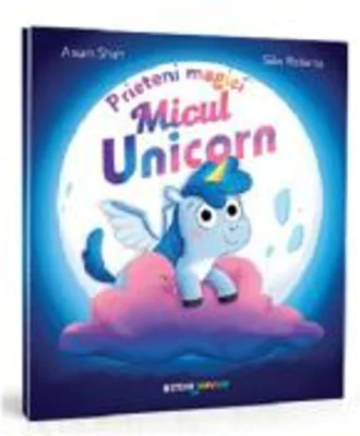 Prieteni Magici. Micul unicorn - Anum Shah