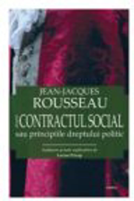Despre contractul social sau principiile dreptului politic - Jean-Jacques Rousseau