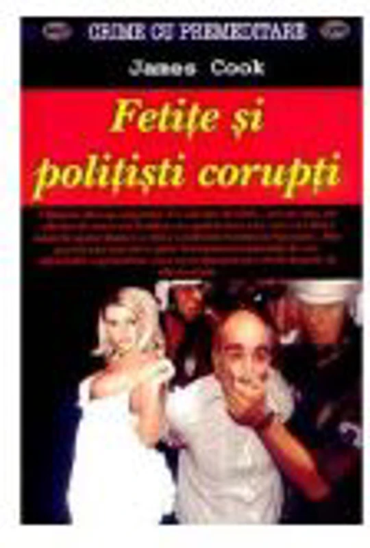Fetite - carne de tun si politisti corupti - James Cook