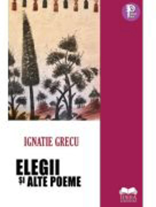 Elegii si alte poeme - Ignatie Grecu