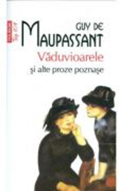 Vaduvioarele si alte proze poznase - Guy de Maupassant
