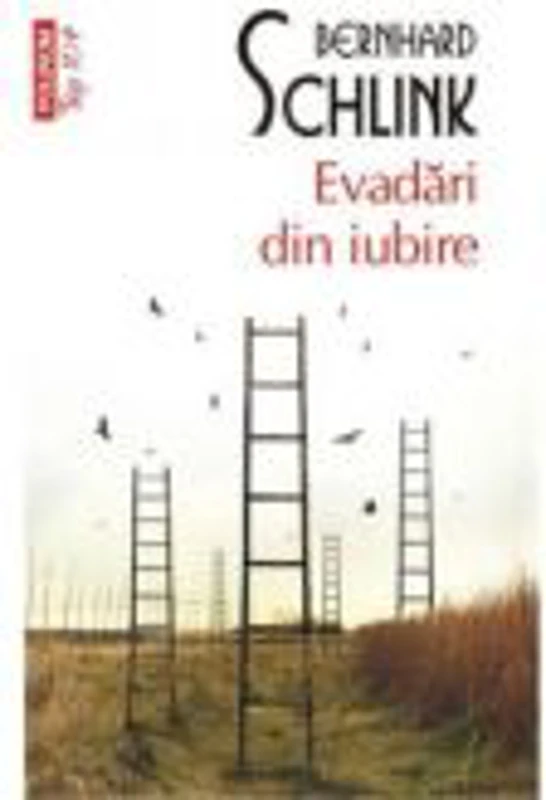 Evadari din iubire - Bernhard Schlink
