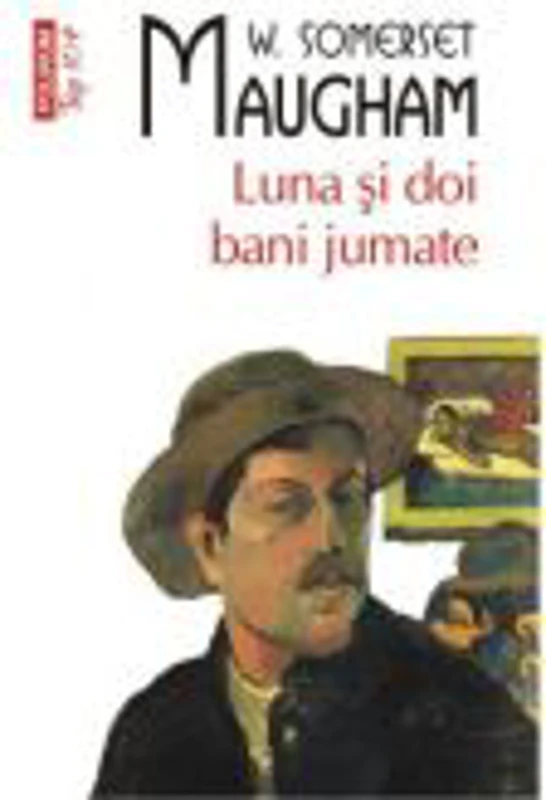 Luna si doi bani jumate - W. S. Maugham