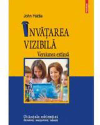 Invatarea vizibila. Versiunea extinsa - John Hattie