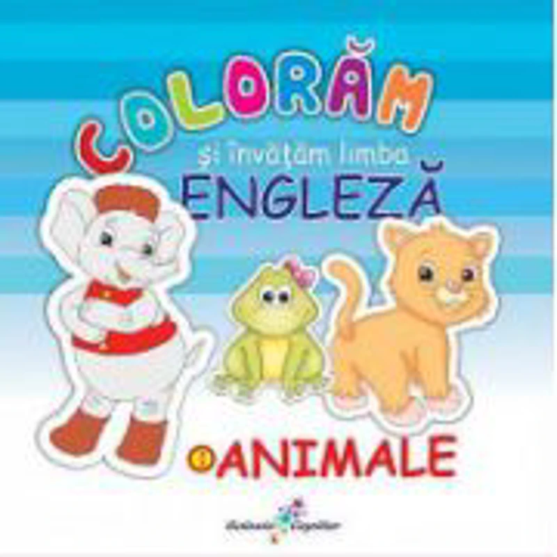 Coloram si invatam limba engleza 1. Animale - Roxana Geanta
