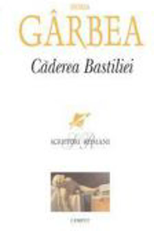 Caderea Bastiliei - Horia Garbea