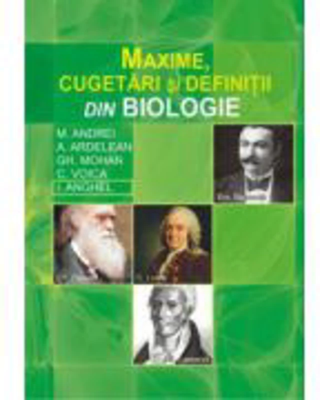 Maxime, cugetari si definitii din biologie - Gheorghe Mohan, Aurel Ardelean