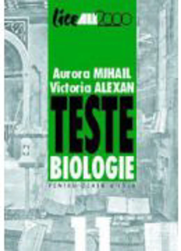 Teste de biologie pentru clasa a XI-a - Aurora Mihail