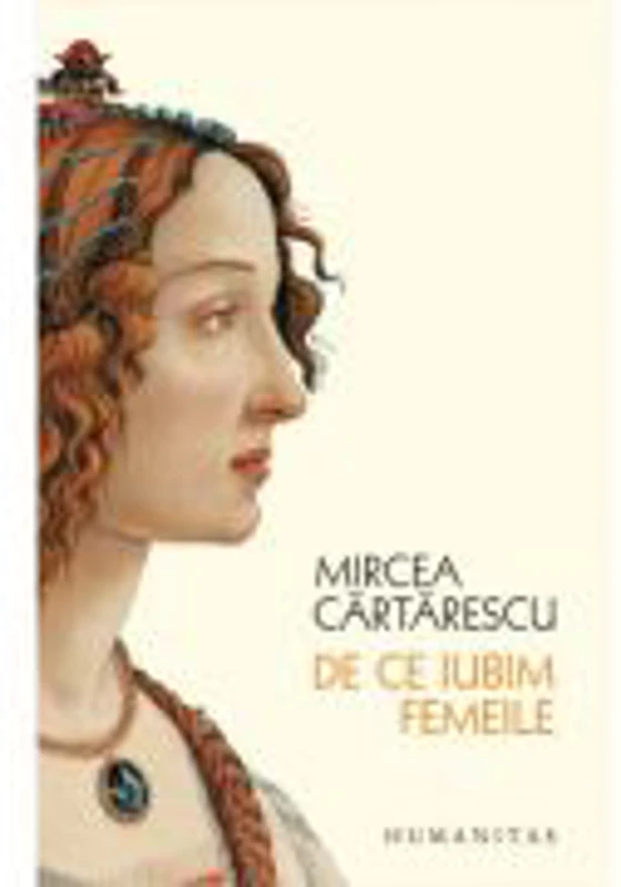 De ce iubim femeile - Mircea Cartarescu