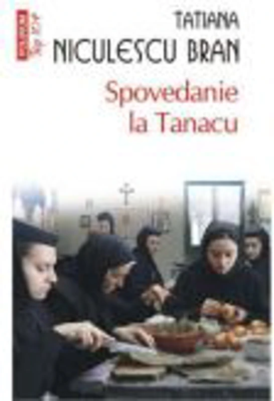 Spovedanie la Tanacu - Tatiana Niculescu Bran (Colectia Top 10)