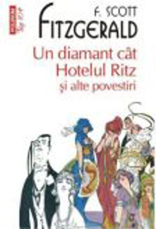 Un diamant cat Hotelul Ritz si alte povestiri - F. Scott Fitzgerald
