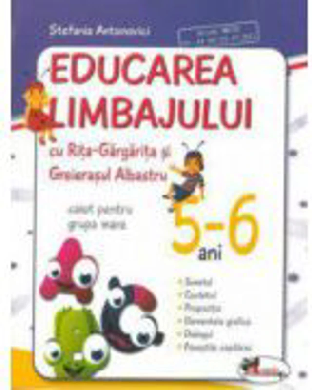 Educarea limbajului cu Rita Gargarita si Greierasul Albastru - caiet pentru grupa mare (5-6 ani)