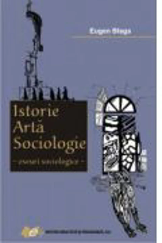 Istorie, arta, sociologie - eseuri