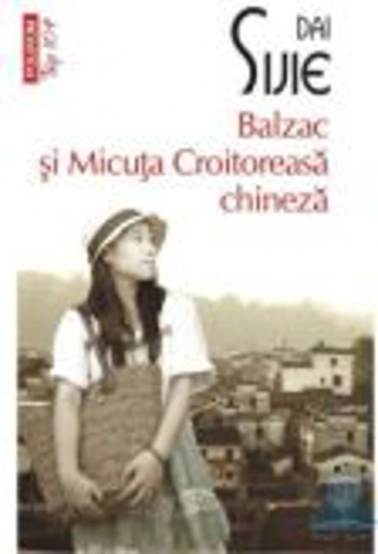 Balzac si Micuta Croitoreasa chineza - Dai Sijie