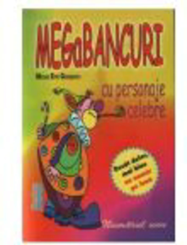 MegaBancuri. Cu personaje celebre (Mircea Emil Georgescu)
