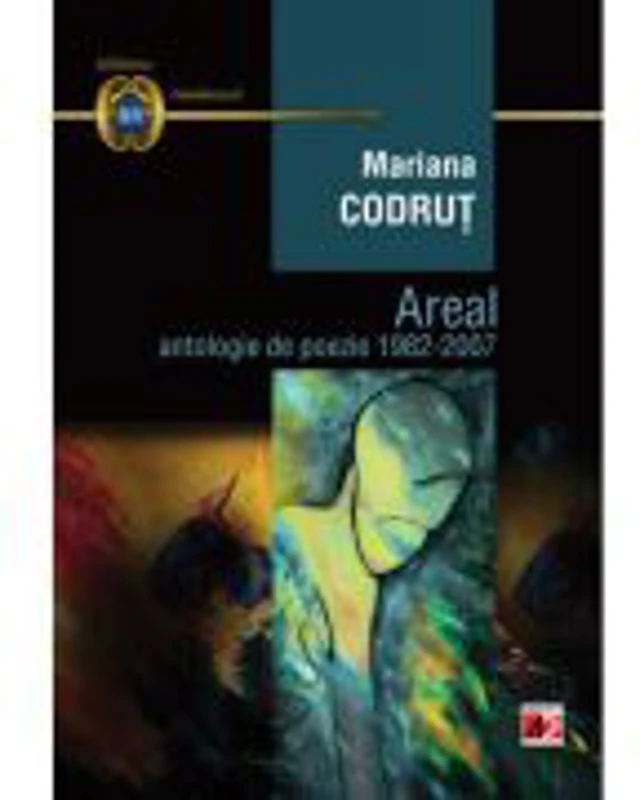Areal: antologie de poezie 1982-2007 - Mariana Codrut