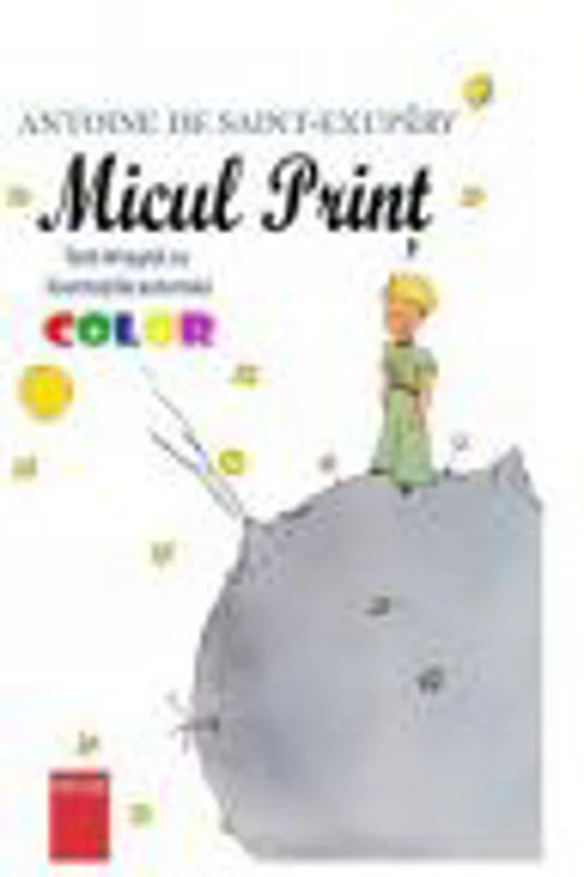 Micul print. Editie color - Antoine de Saint-Exupery