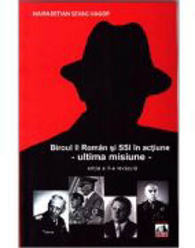 Biroul II Roman si SSI in actiune - Hairabetian Sevag Hagop