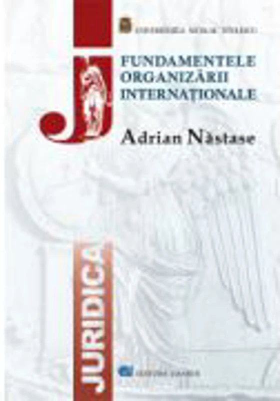 Fundamentele Organizarii Internationale - Adrian Nastase