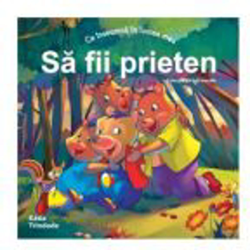 Sa fii prieten. Colectia Virtuti Morale - Katie Trindade