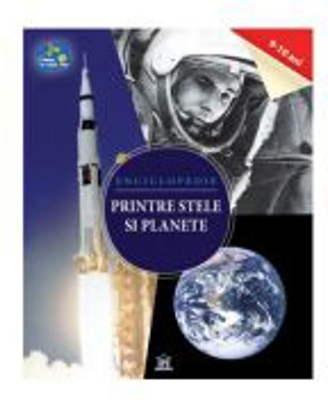 Printre Stele si Planete - Enciclopedie (9-10 ani)