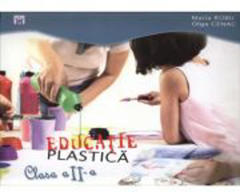 Educatia Plastica. Clasa a II-a - Maria Robu